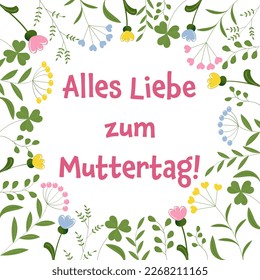 Alles Liebe zum Muttertag! - Deutscher Text - Fröhlicher Muttertag. Romantischer Hintergrund mit Blumen und Blättern.