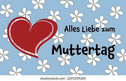 Alles Liebe zum Muttertag - text in German - Happy Mother’s Day. Greeting card with a red heart on a light blue floral background.