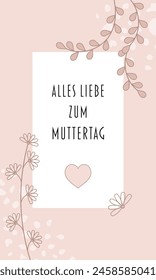 Alles Liebe zum Muttertag - Text in deutscher Sprache - Alles Gute zum Muttertag. Grußkarte mit Blumen und Herz in Hellrosa.