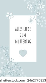 Alles Liebe zum Muttertag - text in German language - Happy Mother’s Day. Greeting card with flowers and heart in light blue.