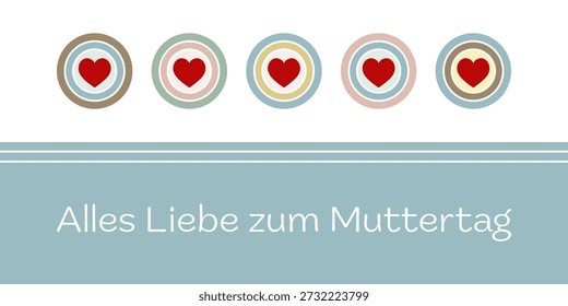Alles Liebe zum Muttertag - texto en alemán - Feliz Día de la Madre. Tarjeta de felicitación con corazones rojos en círculos de colores pastel.