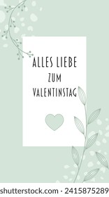 Alles Liebe zum Valentinstag - Text in deutscher Sprache - Herzlichen Glückwunsch zum Valentinstag. Blumengrußkarte mit einem Herz und einem pastellgrünen Rahmen.