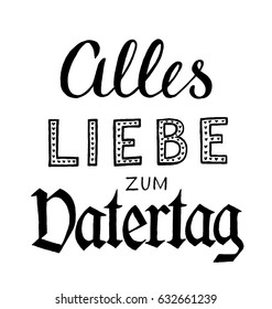 Alles Liebe zum Vatertag. Hand-drawn lettering. Translation: Happy Fathers Day