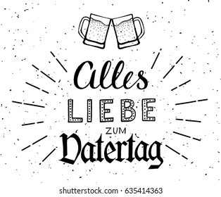 Alles Liebe zum Vatertag. Hand-drawn lettering. Translation - Happy Fathers Day