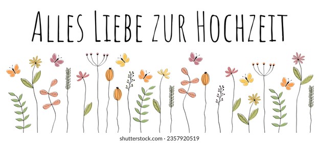 Alles Liebe zur Hochzeit - Text in deutscher Sprache - Liebe für die Hochzeit. Grußkarte mit liebevoll gezogenen Blumen und Schmetterlingen.