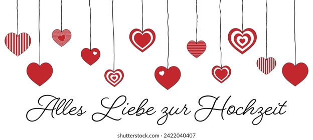 Alles Liebe zur Hochzeit - text in German language - All the love for your wedding. Greeting card with hanging hearts.