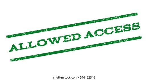 Allowed Access watermark stamp. Text tag between parallel lines with grunge design style. Rubber seal stamp with dust texture. Vector green color ink imprint on a white background.