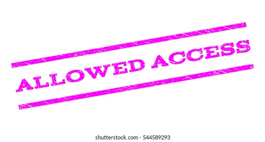 Allowed Access watermark stamp. Text caption between parallel lines with grunge design style. Rubber seal stamp with scratched texture. Vector magenta color ink imprint on a white background.
