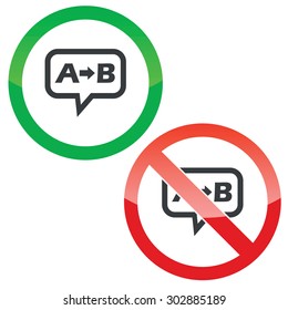 Allowed, forbidden signs with letters A, B, arrow in chat bubble, isolated on white