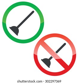 Allowed and forbidden signs with plunger image, isolated on white