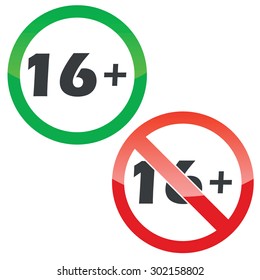 Allowed and forbidden signs with text 16 plus, isolated on white