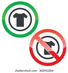 Allowed and forbidden signs with T-shirt in circle, isolated on white