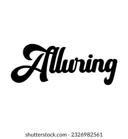 Alluring - custom calligraphy text on white background.