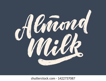 Almond milk lettering for banner, logo and packaging design. Organic nutrition healthy food. Phrase about dairy product. Vector illustration