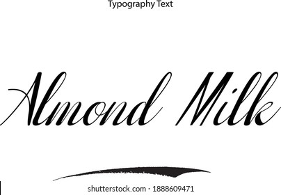 Almond Milk Typescript Italic Typography Text Phrase