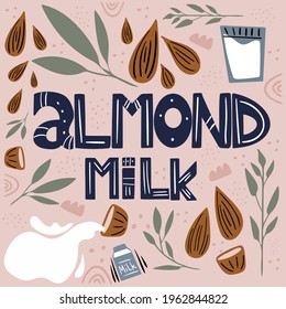 Almond Milk. Milk For Vegetarians. Lactose-free Milk. Alternative To Dairy Products. Template For Banner, Poster, Print, Packaging.