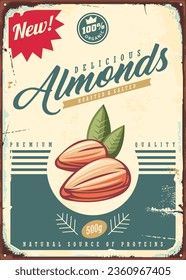 Almonds salted and roasted retro sign design template for delicious snack. Vintage metal promo sign for organic food product. Vector illustration of almonds.