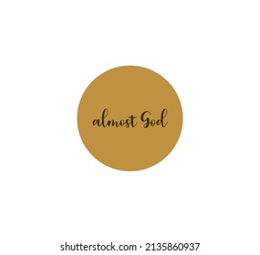 Almost God, wall print art, Christian quote, Modern Art Poster, Minimalist Print, Home wall decor, christian text on white background, abstract card, modern banner, vector illustration