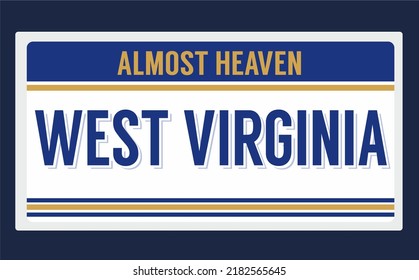 Almost heaven West Virginia with best quality 