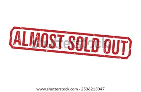 Almost Sold Out rubber stamp on white background. Almost Sold Out Stamp.