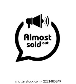 Almost sold out sign on white background