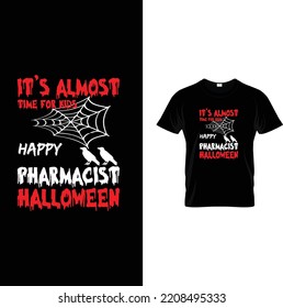 It’s almost time for kids happy Pharmacist Halloween T-shirt design, Halloween T Shirt Design, Halloween Vector Graphic,t shirt design, Halloween, vector, t-shirt