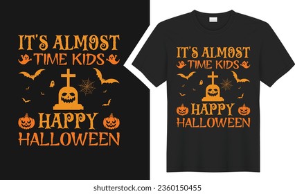 It’s almost time kids T-shirt design. graphic  typography holiday horror tee shirt. creative vector t shirt. Isolated on black background. Perfect for print items and bags, poster, card, sticker, mug