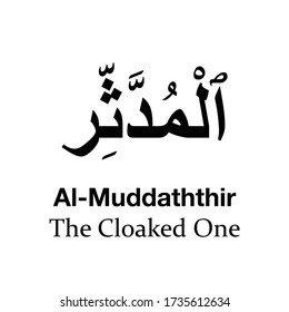 Al-Muddaththir is the 74th surah (chapter) of the Qur'an, with 56 ayat (verses).