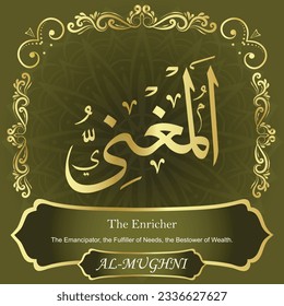 
ٱلْمُغْنِيُّ AL-MUGHNI 99 Names of Allah Al Asma Ul Husna أسماء الله الحسنى Our Calligraphy is 100% Error free. All Tachkilat and all spelling are 100% correct. Use them with your eyes closed.