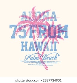 Aloha 75 from Hawaii slogan print, college text for summer feel, spring summer vintage text print, graphic tee for women's tops, use this art for T-shirt, sweatshirt, sweat, tops, woven, jersey 