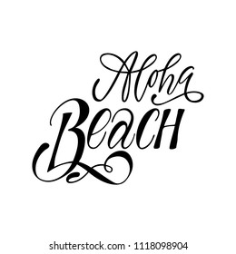 Aloha Beach. Isolated vector, calligraphic phrase. Hand calligraphy, lettering. Summer tourist design for logo, banners, emblems, prints, photo overlays, t shirts, posters, greeting card
