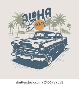 Aloha Beach Vintage car summer time, palm trees and the sun. Long beach, summer vibes hand draw, summer slogan with beach illustration, Hawaii, Aloha surf, Beach Paradise Print T-shirt Graphics Design