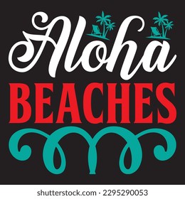 Aloha Beaches T-shirt Design Vector File