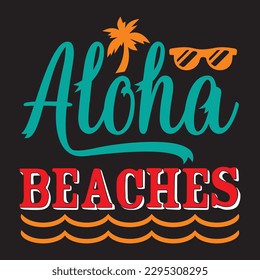 Aloha Beaches T-shirt Design Vector File