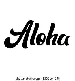 Aloha brush hand lettering isolated on white background. Vector type illustration.