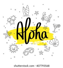 Aloha. Fashionable calligraphy. Vector illustration on white background with a smear of ink and yellow summer icons. Elements for design.