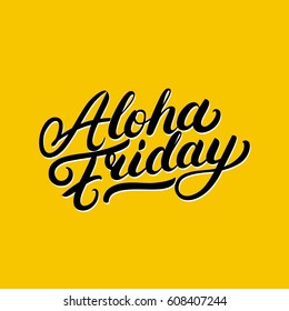 Aloha friday hand written lettering. Motivational and inspirational quote. Modern brush calligraphy for invitation and greeting card, print, poster. Isolated on yellow background. Vector illustration.