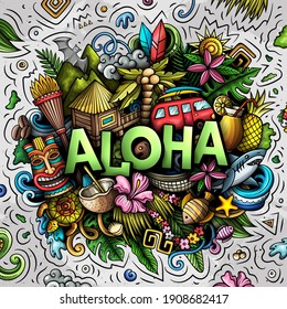 Aloha hand drawn cartoon doodle illustration. Funny Hawaiian design. Creative art vector background. Handwritten text with elements and objects. Colorful composition