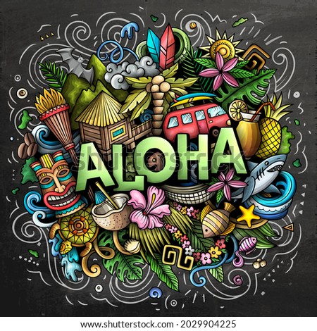 Aloha hand drawn cartoon doodle illustration. Funny Hawaiian design. Creative art vector background. Handwritten text with elements and objects. Chalkboard composition