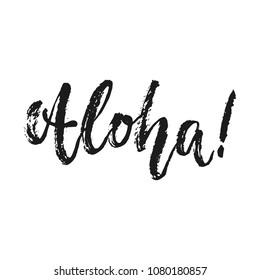 Aloha - hand drawn seasons holiday lettering phrase isolated on the white background. Fun brush ink vector illustration for banners, greeting card, poster design