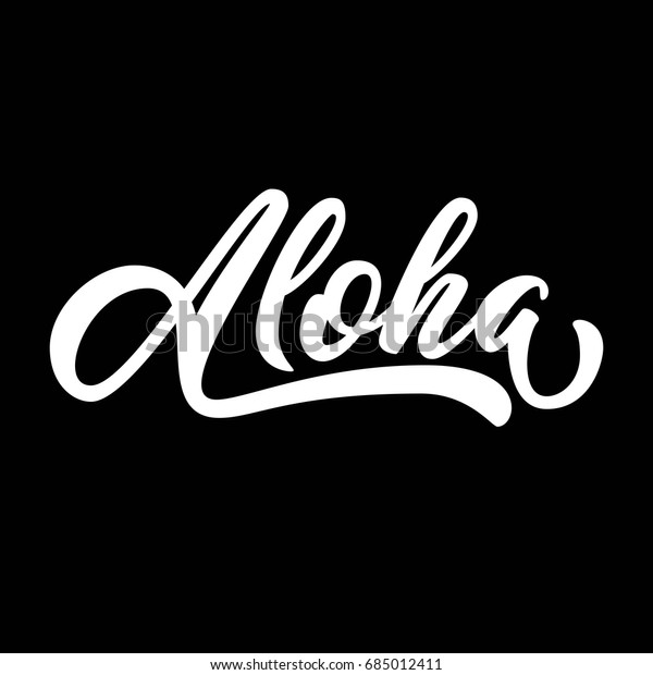 アロハの手書きの文字 ユーザー設定の手書きの文字 ハワイ語のあいさつ文 ベクターイラスト のベクター画像素材 ロイヤリティフリー 685012411