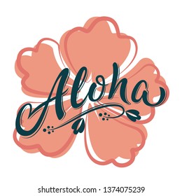 Aloha hand lettering text with hibiscus flower. Hawaii floral t-shirt print. Summer hello phrase in coral colours. Isolated vector template for poster, greeting card, bags, beach party invitation