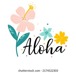 Aloha hand lettering text with hibiscus flower. The word Aloha with tropical flowers. Cute summer illustration in pastel colors. Summer print. Hawaiian design elements. Isolated vector template.