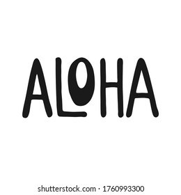 Aloha - hand written lettering. Text isolated on white background with design elements. Summer typography for photo overlays, t-shirt print, flyer, poster design. Beach life message