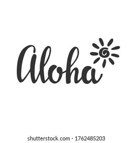 Aloha - hand written lettering. Text isolated on white background with design elements. Summer typography for photo overlays, t-shirt print, flyer, poster design. Beach life message