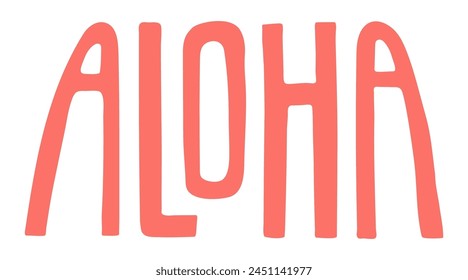 Aloha handwritten typography, hand lettering quote, text. Hand drawn style vector illustration, isolated. Summer design element, clip art, seasonal print, holidays, vacations, pool, beach