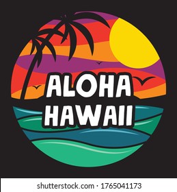 Aloha Hawaii colored vector design isolated. perfect for T-shirt printing. It has a sunset colors.