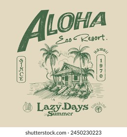 Aloha Hawaii eco resort vintage t-shirt print design for vector graphic, slogan print the lazy days of summer, summer beach artwork one color screen print design, surfing beach resort with nature art.