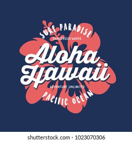 Aloha hawaii floral t-shirt print. Surf paradise typography. Surfing related apparel design. Vector vintage illustration.