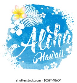 Aloha Hawaii hand drawn lettering and plumeria flowers on blue watercolor backdrop. Hawaiian language greeting. Vector illustration. Isolated on white background.